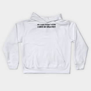 my code doesn't work i have no idea why Kids Hoodie
